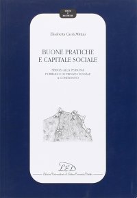 Immagine copertina libro Buone pratiche e capitale sociale. Servizi alla persona pubblici e di privato sociale a confronto