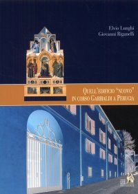 Immagine copertina libro Quell'edificio «nuovo» in corso Garibaldi a Perugia. Ediz. illustrata