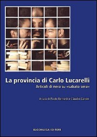 Immagine copertina libro La provincia di Carlo Lucarelli. Articoli di nera su «sabato sera»