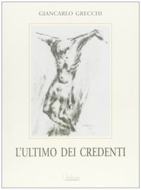 Immagine copertina libro L'ultimo dei credenti