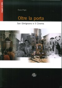 Immagine copertina libro Oltre la porta. San Gimignano e il cinema