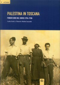 Immagine copertina libro Palestina in Toscana. Pionieri ebrei nel Senese (1934-1938)