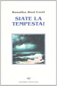Immagine copertina libro Siate la tempesta