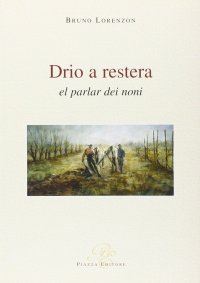 Immagine copertina libro Drio a restera el parlar dei noni