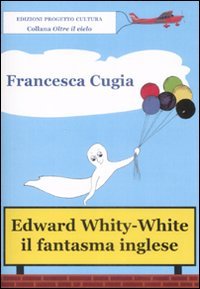 Immagine copertina libro Edward Whity-White. Il fantasma inglese