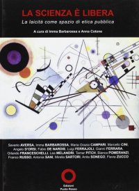Immagine copertina libro La scienza è libera. La laicità come spazio di etica pubblica