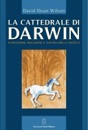 Immagine copertina libro La cattedrale di Darwin. Evoluzione, religione e natura della società