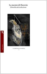 Immagine copertina libro La mente di Darwin. Filosofia ed evoluzione