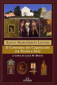 Immagine copertina libro Santa Margherita Ligure. Il convento dei cappuccini fra storia e arte
