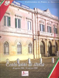 Immagine copertina libro Capitaneria di porto di Siracusa. Cento anni di storia. 18 agosto 1908-18 agosto 2008