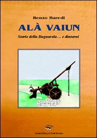 Immagine copertina libro alà vaiun. Storie dalla Bagnarola