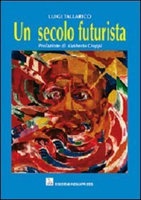 Immagine copertina libro Un secolo futurista