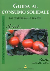 Immagine copertina libro Guida al consumo solidale. Dal contadino alla tua casa