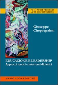 Immagine copertina libro Educazione e leadership. Approcci teorici e interventi didattici