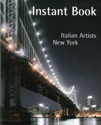Immagine copertina libro Istant book. Italian Artist. New York. Ediz. italiana e inglese