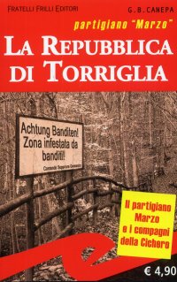 Immagine copertina libro La repubblica di Torriglia. Partigiano Marzo