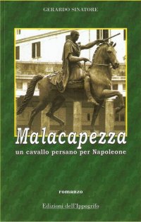 Immagine copertina libro Malacapezza. Un cavallo persano per Napoleone