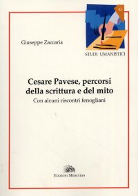 Immagine copertina libro Cesare Pavese, percorsi della scrittura e del mito. Con alcuni riscontri fenogliani