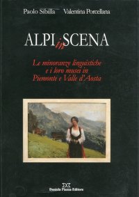 Immagine copertina libro Alpi in scena. Le minoranze linguistiche e i loro musei in Piemonte e Valle d'Aosta