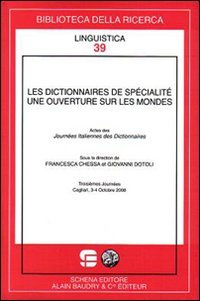 Immagine copertina libro Les dictionnaires de spécialisté. Une ouverture sur les mondes. Actes des journées italiennes des dictionnaires (Cagliari, octobre 2008)