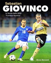 Immagine copertina libro Sebastian Giovinco. La favola bella della «Formica atomica»
