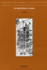 Immagine copertina libro Sant'Agata Morosina, an argosy. An episode in the commercial, diplomatic and artistic relations between Venice, Amsterdam and London (1595-1600)