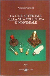 Immagine copertina libro La luce artificiale nella vita collettiva e idividuale