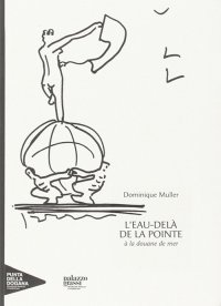 Immagine copertina libro L'eau-delà de la pointe à la douane de mer. Ediz. illustrata
