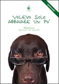 Immagine copertina libro Volevo solo abbaiare un pò