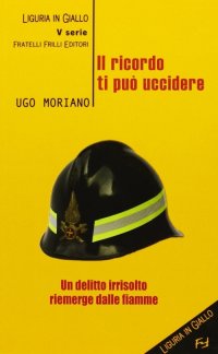 Immagine copertina libro Il ricordo ti può uccidere