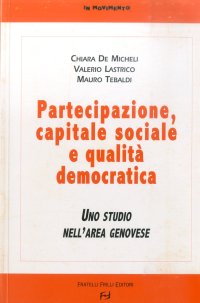 Immagine copertina libro Partecipazione, capitale sociale e qualità democratica. Uno studio nell'area genovese