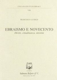 Immagine copertina libro Ebraismo e Novecento. Diritti, cittadinanza, identità