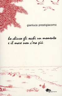 Immagine copertina libro Ho chiuso gli occhi un momento e il mare non c'era più