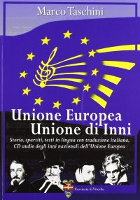 Immagine copertina libro Unione Europea, Unione di inni. Storia, spartiti, testi in lingua con traduzione italiana. Con CD-Audio