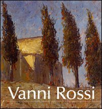Immagine copertina libro Vanni Rossi (1894-1973). Una pittura di identità tra arte e vita. Ediz. illustrata