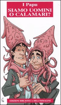 Immagine copertina libro Siamo uomini o calamari?