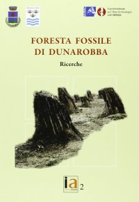 Immagine copertina libro La foresta fossile di Dunarobba. Ricerche