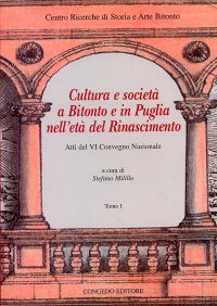 Immagine copertina libro Cultura e società a Bitonto e in Puglia nell'età del Rinascimento. Atti del VI convegno nazionale