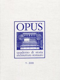 Immagine copertina libro Opus (2008). Quaderno di storia, architettura e restauro. Vol. 9