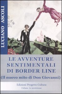 Immagine copertina libro Le avventure sentimentali di Border Line. Il nuovo mito di Don Giovanni