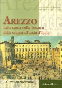 Immagine copertina libro Arezzo nella storia all'Unità d'Italia