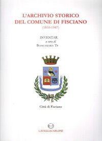 Immagine copertina libro L'archivio storico del comune di Fisciano (1810-1947). Inventario