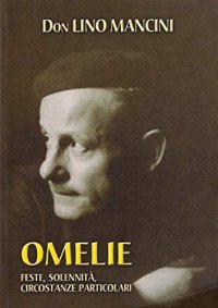 Immagine copertina libro Le omelie di don Lino Mancini