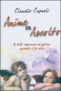 Immagine copertina libro Anime in ascolto è bello ripensare al giorno quando si fa sera