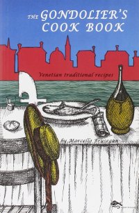 Immagine copertina libro The gondolier's cook book. Venetian traditional recipes