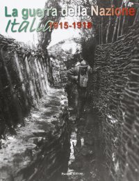 Immagine copertina libro La guerra della nazione Italia 1915-1918