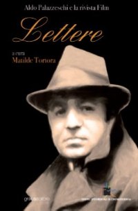 Immagine copertina libro Lettere. Aldo Palazzeschi e la rivista «Film»