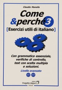 Immagine copertina libro Come e perché. Esercizi utili di italiano. Vol. 3: Livello avanzato C1-C2