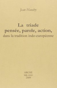 Immagine copertina libro La triade pensée, parole, action, dans la tradition indo-européenne