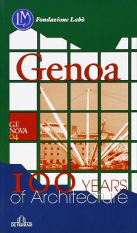 Immagine copertina libro Genoa. 100 years of architecture. 1890-2004